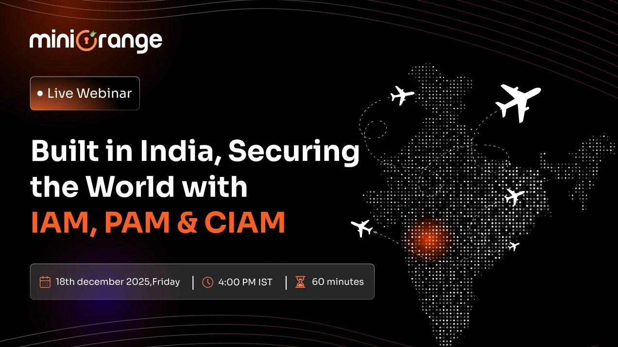 Made in India, Trusted Worldwide: Unified IAM, PAM & CIAM for Modern Security